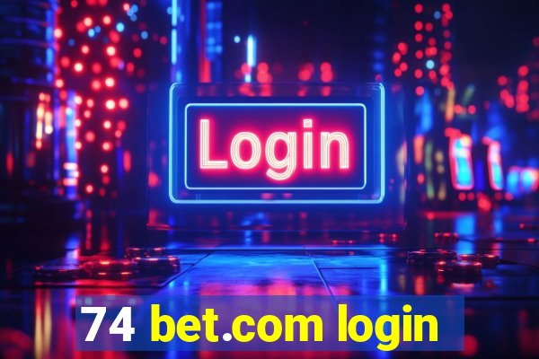 74 bet.com login